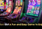 สล็อต slot a fun and easy game to enjoy